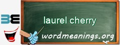 WordMeaning blackboard for laurel cherry